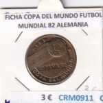 CRM0911 FICHA COPA DELMUNDO FUTBOL MUNDIAL 82 ALEMANIA