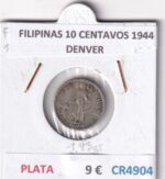 CR4904 MONEDA FILIPINAS 10 CENTAVOS 1944 DENVER PLATA