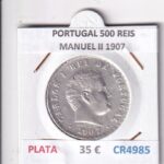 CR4985 MONEDA PORTUGAL 500 REIS MANUEL II 1907 PLATA