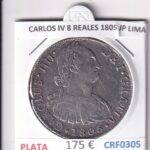 CRF0305 MONEDA ESPAÑA CARLOS IV 8 REALES 1805 JP LIMA PLATA