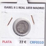 CRF0310 MONEDA ESPAÑA ISABEL II 1 REAL 1859 MADRID PLATA