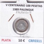 CRF0311 MONEDA ESPAÑA V CENTENARIO 100 PESETAS 1989 PALENQUE PLATA