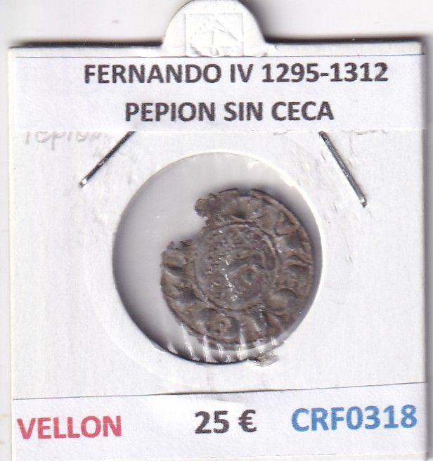 CRF0318 CRF0318 MONEDA ESPAÑA FERNANDO IV 1295-1312 PEPION SIN CECA VELLON - Imagen 1