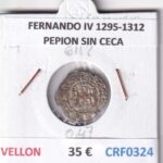 CRF0324 MONEDA ESPAÑA FERNANDO IV 1295-1312 PEPION SIN CECA  VELLON
