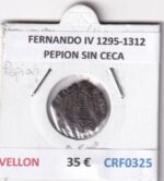 CRF0325 MONEDA ESPAÑA FERNANDO IV 1295-1312 PEPION SIN CECA  VELLON