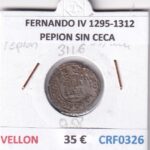 CRF0326 MONEDA ESPAÑA FERNANDO IV 1295-1312 PEPION SIN CECA  VELLON