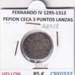 CRF0332 MONEDA ESPAÑA FERNANDO IV 1295-1312 PEPION CECA 3 PUNTOS LANZAS