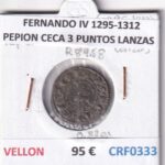 CRF0333 MONEDA ESPAÑA FERNANDO IV 1295-1312 PEPION CECA 3 PUNTOS LANZAS