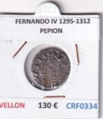 CRF0334 MONEDA ESPAÑA FERNANDO IV 1295-1312 PEPION VELLON