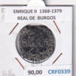 CRF0339 MONEDA ESPAÑA ENRIQUE II 1368-1379 REAL DE VELLON BURGOS VELLON