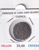 CRF0349 MONEDA ESPAÑA ENRIQUE III 1390-1405 BLANCA CUENCA VELLON
