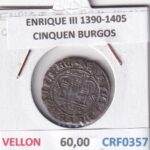 CRF0357 MONEDA ESPAÑA ENRIQUE III 1390-1405 CINQUEN BURGOS VELLON