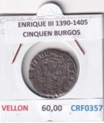 CRF0357 MONEDA ESPAÑA ENRIQUE III 1390-1405 CINQUEN BURGOS VELLON