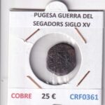 CRF0361 MONEDA ESPAÑA PUGESA GUERRA DEL SEGADORS SIGLO XV COBRE