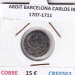 CRF0363 MONEDA ESPAÑA ARDIT BARCELONA CARLOS III 1707-1711 COBRE