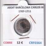 CRF0364 MONEDA ESPAÑA ARDIT BARCELONA CARLOS III 1707-1711 COBRE