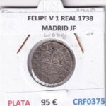 CRF0375 MONEDA ESPAÑA FELIPE V 1 REAL 1738 MADRID JF PLATA