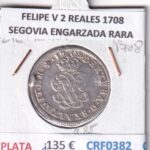CRF0382 FELIPE V 2 REALES 1708 SEGOVIA ENGARZADA RARA PLATA