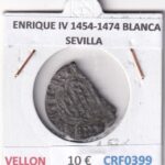 CRF0399 MONEDA ESPAÑA ENRIQUE IV 1454-1474 BLANCA SEVILLA VELLON