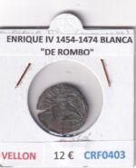CRF0403 MONEDA ESPAÑA ENRIQUE IV 1454-1474 BLANCA "DE ROMBO" VELLON