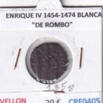 CRF0405 MONEDA ESPAÑA ENRIQUE IV 1454-1474 BLANCA "DE ROMBO" VELLON