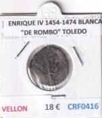 CRF0416 MONEDA ESPAÑA ENRIQUE IV 1454-1474 BLANCA "DE ROMBO" TOLEDO VELLON