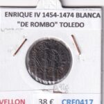 CRF0417 MONEDA ESPAÑA ENRIQUE IV 1454-1474 BLANCA "DE ROMBO" TOLEDO VELLON