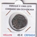 CRF0434 MONEDA ESPAÑA ENRIQUE II 1368-1379 CORNADO SIN CECA ESCASA VELLON
