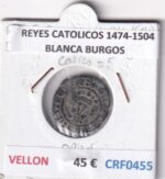 CRF0455 MONEDA ESPAÑA REYES CATOLICOS 1474-1504 BLANCA BURGOS VELLON