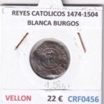 CRF0456 MONEDA ESPAÑA REYES CATOLICOS 1474-1504 BLANCA BURGOS VELLON