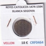 CRF0464 MONEDA ESPAÑA REYES CATOLICOS 1474-1504 BLANCA SEGOVIA VELLON