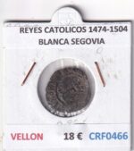 CRF0466 MONEDA ESPAÑA REYES CATOLICOS 1474-1504 BLANCA SEGOVIA VELLON