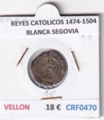 CRF0470 MONEDA ESPAÑA REYES CATOLICOS 1474-1504 BLANCA SEGOVIA VELLON