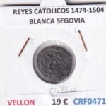 CRF0471 MONEDA ESPAÑA REYES CATOLICOS 1474-1504 BLANCA SEGOVIA VELLON
