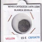 CRF0478 MONEDA ESPAÑA REYES CATOLICOS 1474-1504 BLANCA SEVILLA VELLON