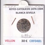 CRF0481 MONEDA ESPAÑA REYES CATOLICOS 1474-1504 BLANCA SEVILLA VELLON