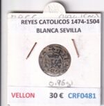 CRF0481 MONEDA ESPAÑA REYES CATOLICOS 1474-1504 BLANCA SEVILLA VELLON