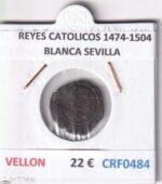CRF0484 MONEDA ESPAÑA REYES CATOLICOS 1474-1504 BLANCA SEVILLA VELLON