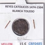 CRF0485 MONEDA ESPAÑA REYES CATOLICOS 1474-1504 BLANCA TOLEDO VELLON