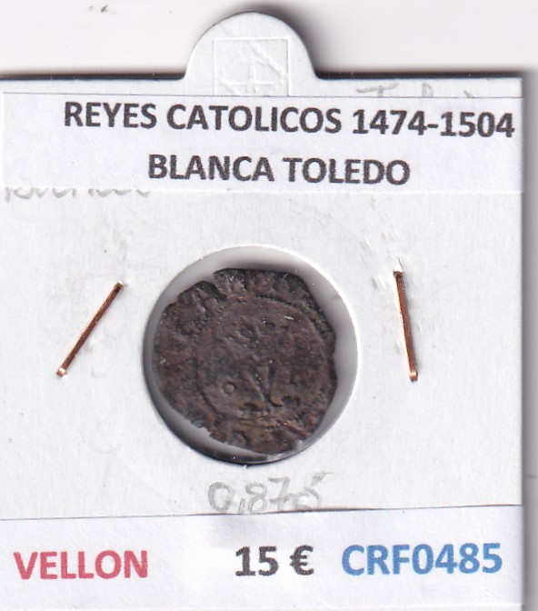 CRF0485 CRF0485 MONEDA ESPAÑA REYES CATOLICOS 1474-1504 BLANCA TOLEDO VELLON - Imagen 1