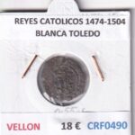 CRF0490 MONEDA ESPAÑA REYES CATOLICOS 1474-1504 BLANCA TOLEDO VELLON