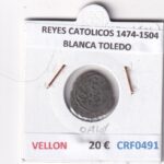 CRF0491 MONEDA ESPAÑA REYES CATOLICOS 1474-1504 BLANCA TOLEDO VELLON
