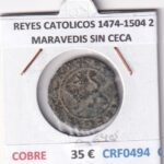 CRF0494 MONEDA ESPAÑA REYES CATOLICOS 1474-1504 2 MARAVEDIS SIN CECA COBRE