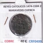 CRF0499 MONEDA ESPAÑA REYES CATOLICOS 1474-1504 2 MARAVEDIS CUENCA COBRE