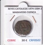 CRF0502 MONEDA ESPAÑA REYES CATOLICOS 1474-1504 2 MARAVEDIS CUENCA COBRE