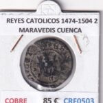 CRF0503 MONEDA ESPAÑA REYES CATOLICOS 1474-1504 2 MARAVEDIS CUENCA COBRE