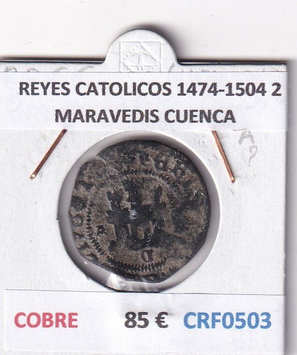 CRF0503 CRF0503 MONEDA ESPAÑA REYES CATOLICOS 1474-1504 2 MARAVEDIS CUENCA COBRE - Imagen 1