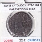 CRF0511 MONEDA ESPAÑA REYES CATOLICOS 1474-1504 4 MARAVEDIS SIN CECA COBRE