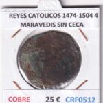 CRF0512 MONEDA ESPAÑA REYES CATOLICOS 1474-1504 4 MARAVEDIS SIN CECA COBRE
