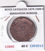 CRF0513 MONEDA ESPAÑA REYES CATOLICOS 1474-1504 4 MARAVEDIS BURGOS COBRE